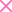 pink x